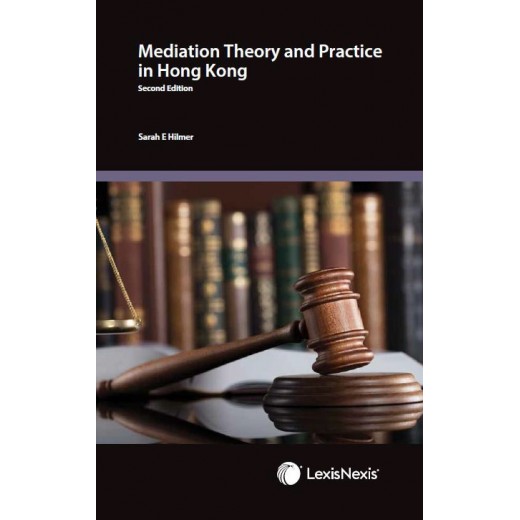 Mediation Theory and Practice in Hong Kong 2nd ed